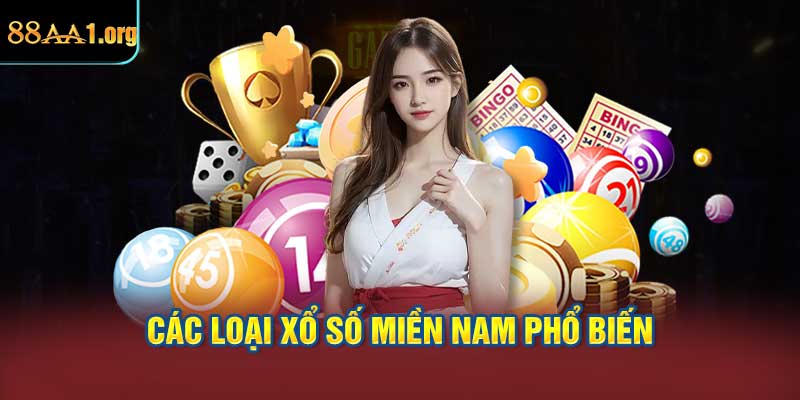 Các loại Xổ số miền nam phổ biến nhất hiện nay