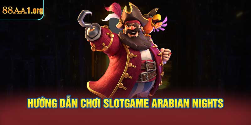 Hướng dẫn chơi Slotgame Arabian Nights