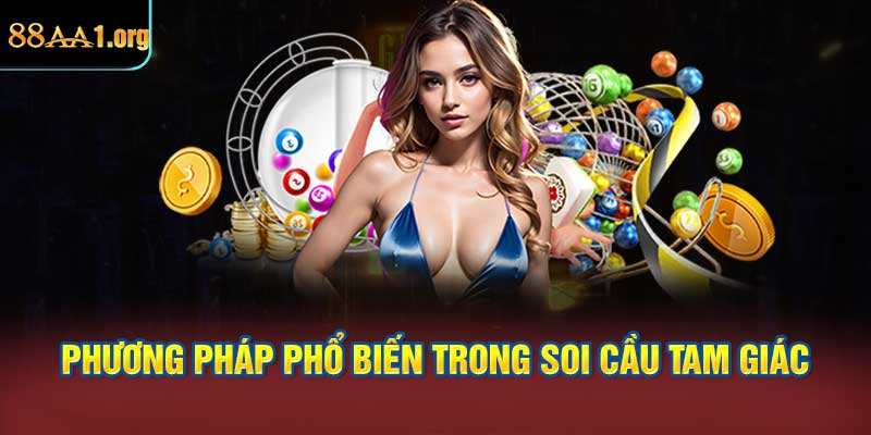 Các phương pháp phổ biến trong Soi cầu tam giác