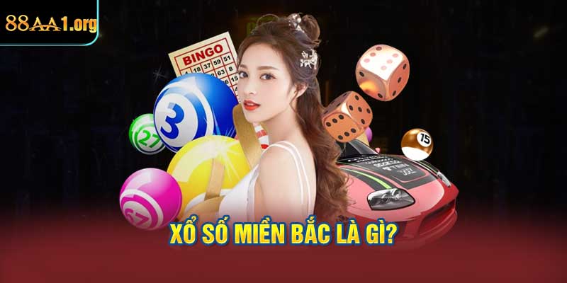 Xổ số miền Bắc là gì?